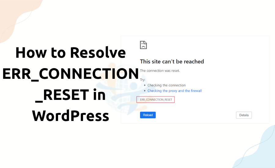 How to Resolve ERR_CONNECTION_RESET in WordPress ERR_CONNECTION_RESET