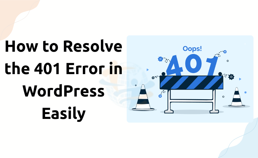 How to Resolve the 401 Error in WordPress Easily 401 Error
