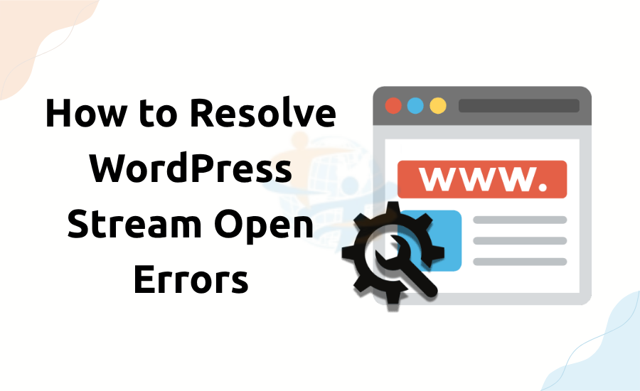 How to Resolve WordPress Stream Open Errors Open Stream Error