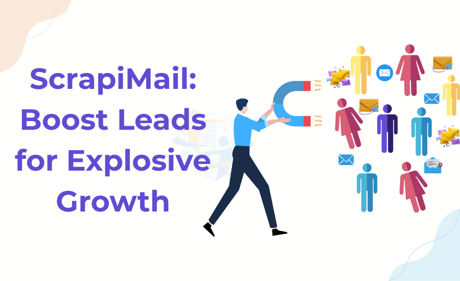 ScrapiMail: Boost Leads for Explosive business Growth