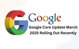 Google March 2025 Core Update